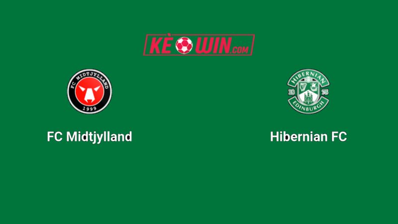 Hibernian vs Midtjylland – Kèo bóng đá 02h00 01/08/2025 – Europa League