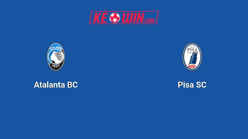 Atalanta vs Pisa – Kèo bóng đá 01h45 25/08/2025 – VĐQG Italia