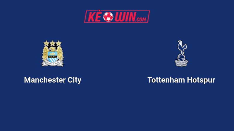 Manchester City vs Tottenham Hotspur – Kèo bóng đá 18h30 23/08/2025 – Ngoại hạng Anh