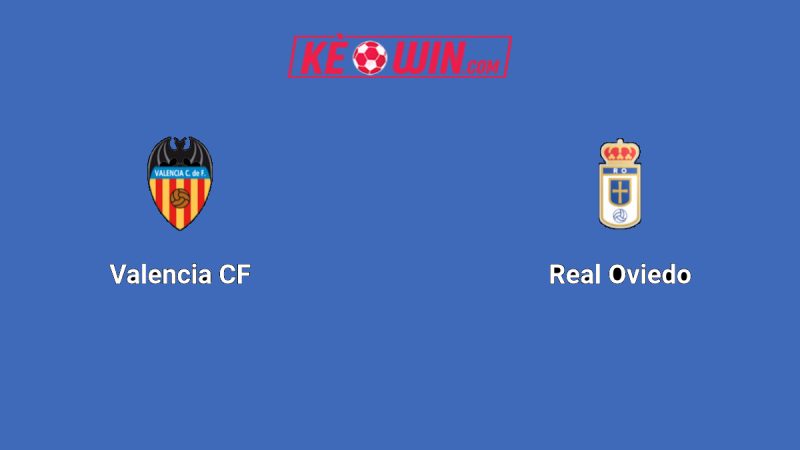 Valencia vs Real Oviedo – Kèo bóng đá 01h00 01/10/2025 – VĐQG Tây Ban Nha
