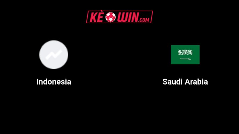 Indonesia vs Ả Rập Xê Út – Kèo bóng đá 00h15 09/10/2025 – Vòng loại World Cup 2026