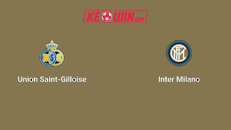 Union Saint-Gilloise vs Inter Milan – Kèo bóng đá 02h00 22/10/2025 – Champions League